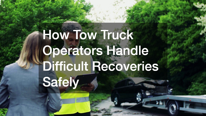How Tow Truck Operators Handle Difficult Recoveries Safely